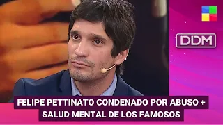 Felipe Pettinato condenado por abuso + Salud mental de los famosos #DDM | Programa completo(29/4/24)