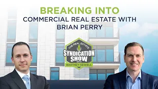 Breaking Into Commercial Real Estate with Brian Perry