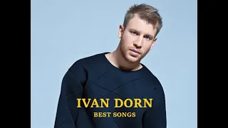 Ivan Dorn (Иван Дорн) - Best Songs - Megamix