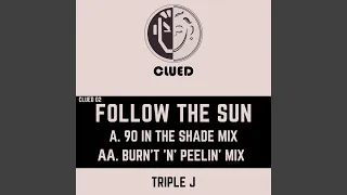 Follow the Sun (90 in the Shade Mix)