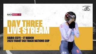 LIVE - Day Three Cairo (EGY) | 2023 Tissot UCI Track Cycling Nations Cup