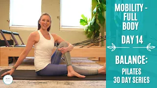 Day 14 of 30: Mobility Flow - Balance Series (Pilates for Strength & Mobility)