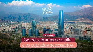 Lançamento Nós no Chile - Venha saber os cuidados necessários no Chile para não cair em golpes!