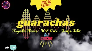 HUGUITO FLORES - KOLI ARCE - JORGE VELIZ 🛑 dj chicho