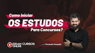 Como iniciar os estudos para Concursos? - Com Fernando Mesquita