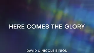 Here Comes The Glory - David & Nicole Binion (Lyric Video)
