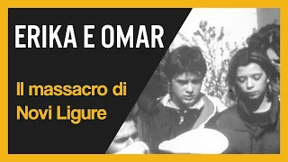 Erika e Omar. Il massacro di Novi Ligure