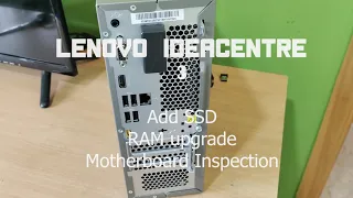 Lenovo Ideacentre 3 - Upgrading RAM and adding SSD
