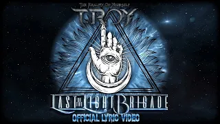 TROY The Reality Of Yourself - "Last of the Light Brigade" (Official Lyric Video)