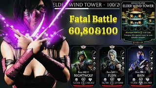 Fatal Elder Wind Tower Battle 100 & 60,80 Fight + Reward MK Mobile