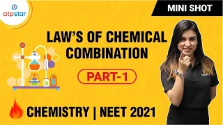 NEET 2021 |🔥 Laws Of Chemical Combination🔥 | Mole Concept | physical Chem | Mini Shot | ATP STAR