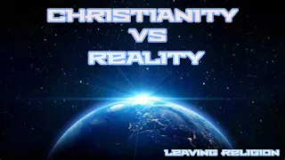 Leaving Religion: Christianity Versus Reality