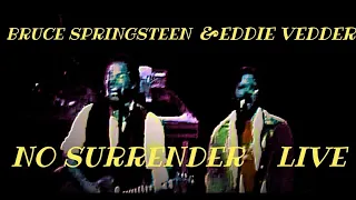 BRUCE SPRINGSTEEN AND EDDIE VEDDER IN "NO SURRENDER "