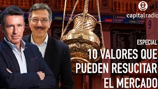 10 valores que pueden resucitar el mercado. Especial con Alberto Iturralde