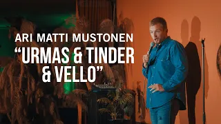 Ari Matti Mustonen -"Urmas & Tinder & Vello"