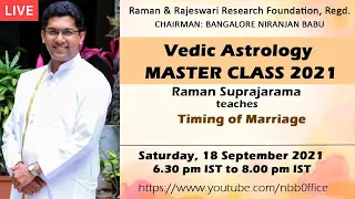 Timing of Marriage - Vedic Astrology Master Class 2021 - Raman Suprajarama