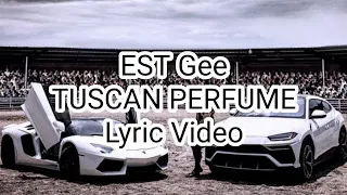 EST Gee - TUSCAN PERFUME (Lyric Video)