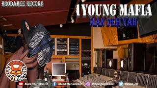 1Young Mafia - Man Deh Yah - January 2020