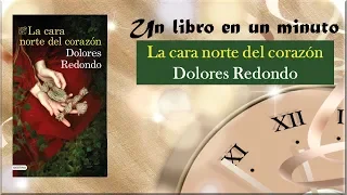 Un libro en un minuto: LA CARA NORTE DEL CORAZÓN (Dolores Redondo)