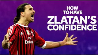 How Have Zlatan's Confidence ( 3 Tips On How To Be Confident In Sports)