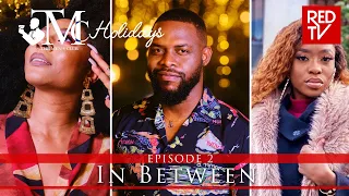 THE MEN'S CLUB / TMC HOLIDAYS / EPISODE 2 / IN BETWEEN