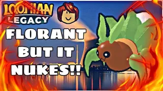 Loomian Legacy: Florant, BUT IT NUKES!?