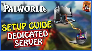 🦄 PALWORLD 🦄 Dedicated Server Setup Guide