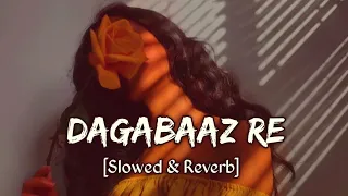 DAGABAAZ RE SLOWED & REVERB SONG 🖇💓🥺🥺