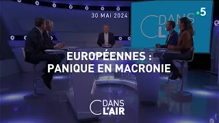 Européennes : panique en macronie - #cdanslair du 30.05.2024
