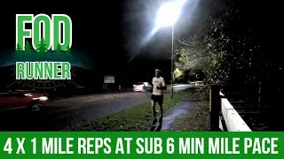 4 x 1 Mile Reps At Sub 6 Minute Mile Pace | FOD Runner