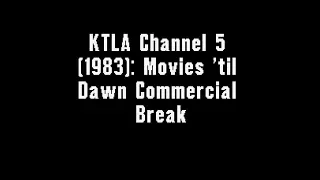 KTLA Channel 5 (1983): Movies 'til Dawn Commercial Break