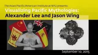 Visualizing Pacific Mythologies: Alexander Lee and Jason Wing