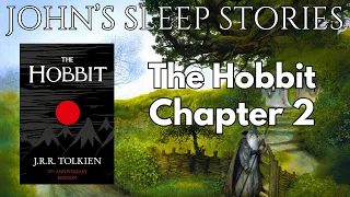 Sleep Story - The Hobbit Chapter 2 By J.R.R. Tolkien - John's Sleep Stories