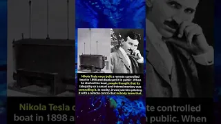 Nikola Tesla once built a remote controlled boat in 1898