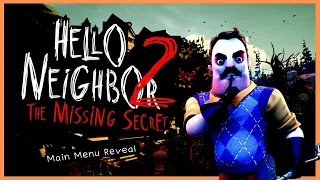Hello Neighbor 2: The Missing Secret - Main Menu Reveal (Hello Neighbor 2 Fan Game)