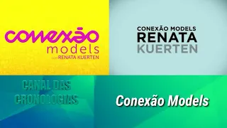 Cronologia de Vinhetas: "Conexão Models" (2016 - 2019)