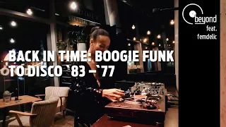 beyond #013 - back in time: boogie funk to disco `83-`77` by FEMDELIC