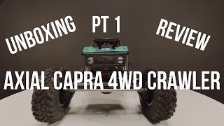 PT 1 | AXIAL CAPRA 4WD RC Crawler Unboxing | Review | Product Info | Test Run | Getting Started