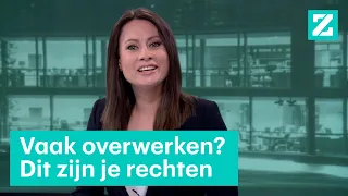 Ben je overwerken zat? Dit zijn je rechten • Kijker aan Z