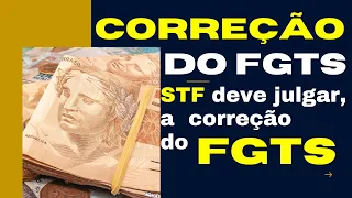 STF deve julgar nas próximas sessões, a ADI 5090, que visa trocar o índice de correção do FGTS