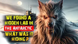 Werewolf Horror Story. We found a hidden laboratory under the Antarctic ice