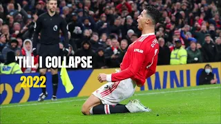 Cristiano Ronaldo • Eminem - 'Till I Collapse • skills & goals HD | 2022