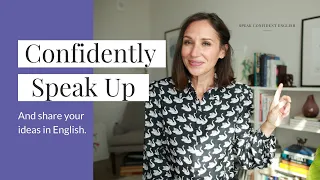 How and When to Speak Up with Confidence in English