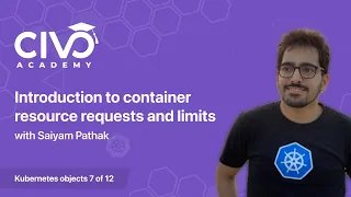 Understanding Container Resource Requests and Limits  - Civo Academy