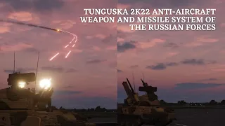 Tunguska 2K22 anti-aircraft weapon and missile system of the Russian Forces #simulation
