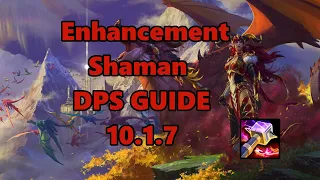 Enhancement Shaman 10.1.7 PVE DPS Guide