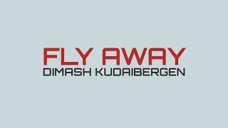 Fly Away - Dimash Kudaibergen Lyrics