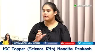 ISC Topper (Science 12th) Nandita Prakash : How to score 100 Marks in Physics, Biology & Chemistry