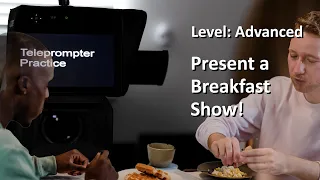 Teleprompter Practice - Advanced - Breakfast Show!