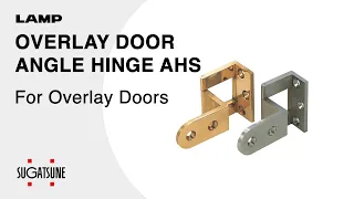 [QUICK DEMO] OVERLAY DOOR ANGLE HINGE AHS For Overlay Doors - Sugatsune Global